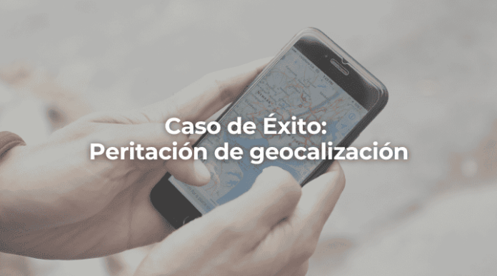 Caso de Exito Peritacion de geocalizacion-Malaga-Perito Informatico Malaga Caso de Exito Peritacion de geocalizacion-Malaga-Perito Informatico Malaga