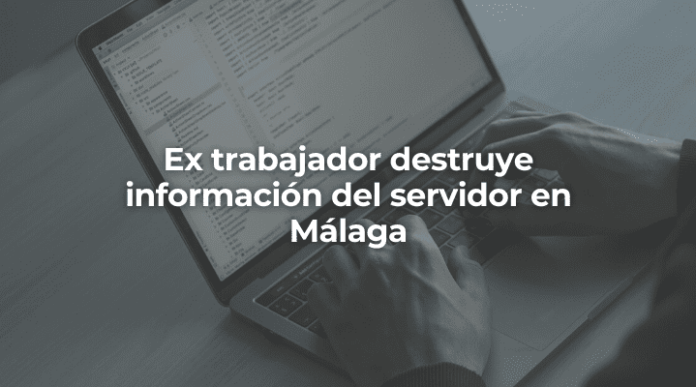 Ex trabajador destruye informacion del servidor en Malaga-Perito Informatico Malaga Ex trabajador destruye informacion del servidor en Malaga-Perito Informatico Malaga