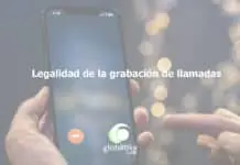 Legalidad de la grabación de llamadas Legalidad de la grabación de llamadas GlobátiKa Peritos Informáticos