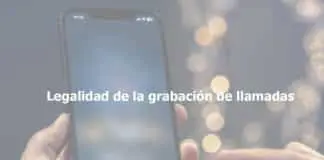 Legalidad de la grabación de llamadas GlobátiKa Peritos Informáticos