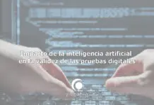 IA y pruebas digitales Impacto de la inteligencia artificial en la validez de las pruebas digitales GlobátiKa Peritos Informáticos