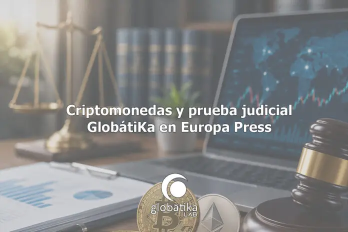 Criptomonedas y prueba judicial GlobátiKa Peritos Informáticos Criptomonedas-y-prueba-judicial-GlobatiKa-Peritos-Informaticos
