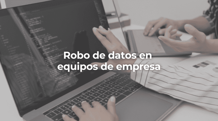 Robo de datos en equipos de empresa en Malaga-Perito Informatico Malaga