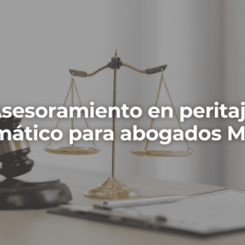 Asesoramiento en peritaje informático para abogados Málaga